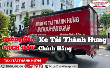 Hướng dẫn cách đặt Xe Tải Thành Hưng chính hãng